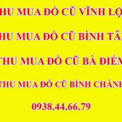 Thu Mua Đồ Cũ Vĩnh Lộc Bình Chánh, Thu Mua Đồ Cũ Bà Điểm Hóc Môn