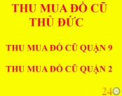 Thu Mua Đồ Cũ Thủ Đức, Thanh Lý Đồ Cũ Thủ Đức, Thu Mua Đồ Cũ Quận 9